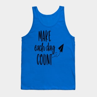 Make each day count! 1 Tank Top